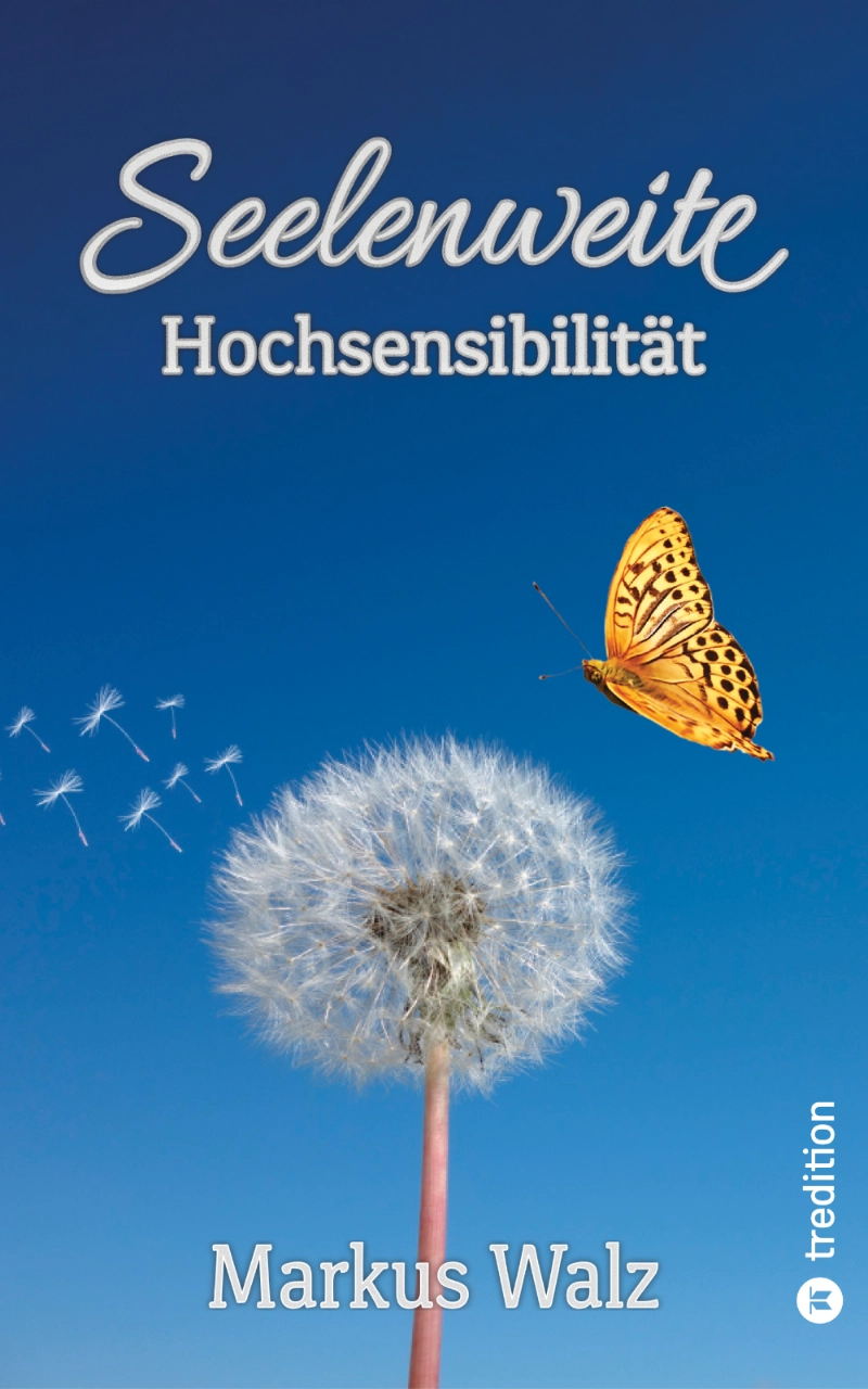Cover Seelenweite Hochsensibilität it einer Pusteblume auf blauem Hintergrund, die von einem Schmetterling angeflogen wird.